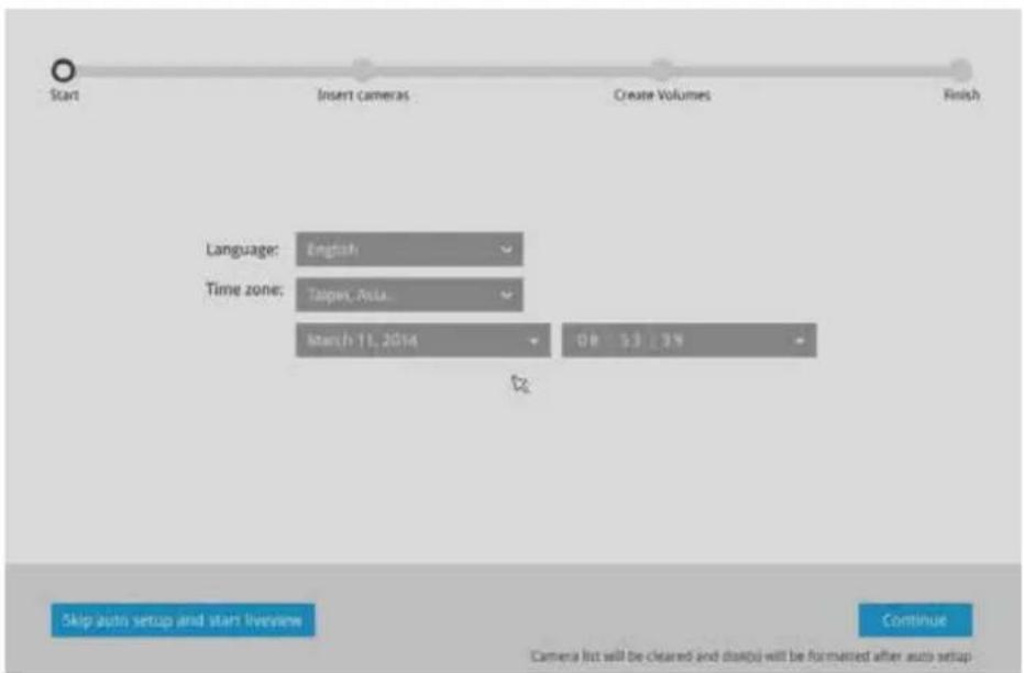 Start Insert cameras Create Volumes Finish Language: English Time zone: Taipei Asia... March 11, 2014 08:53:39 Skip aids setup and start overview Continue Camera list will be cleared and dialog will be formatted after aids setup