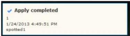 ✓ Apply completed 1 1/24/2013 4:49:51 PM spotted1