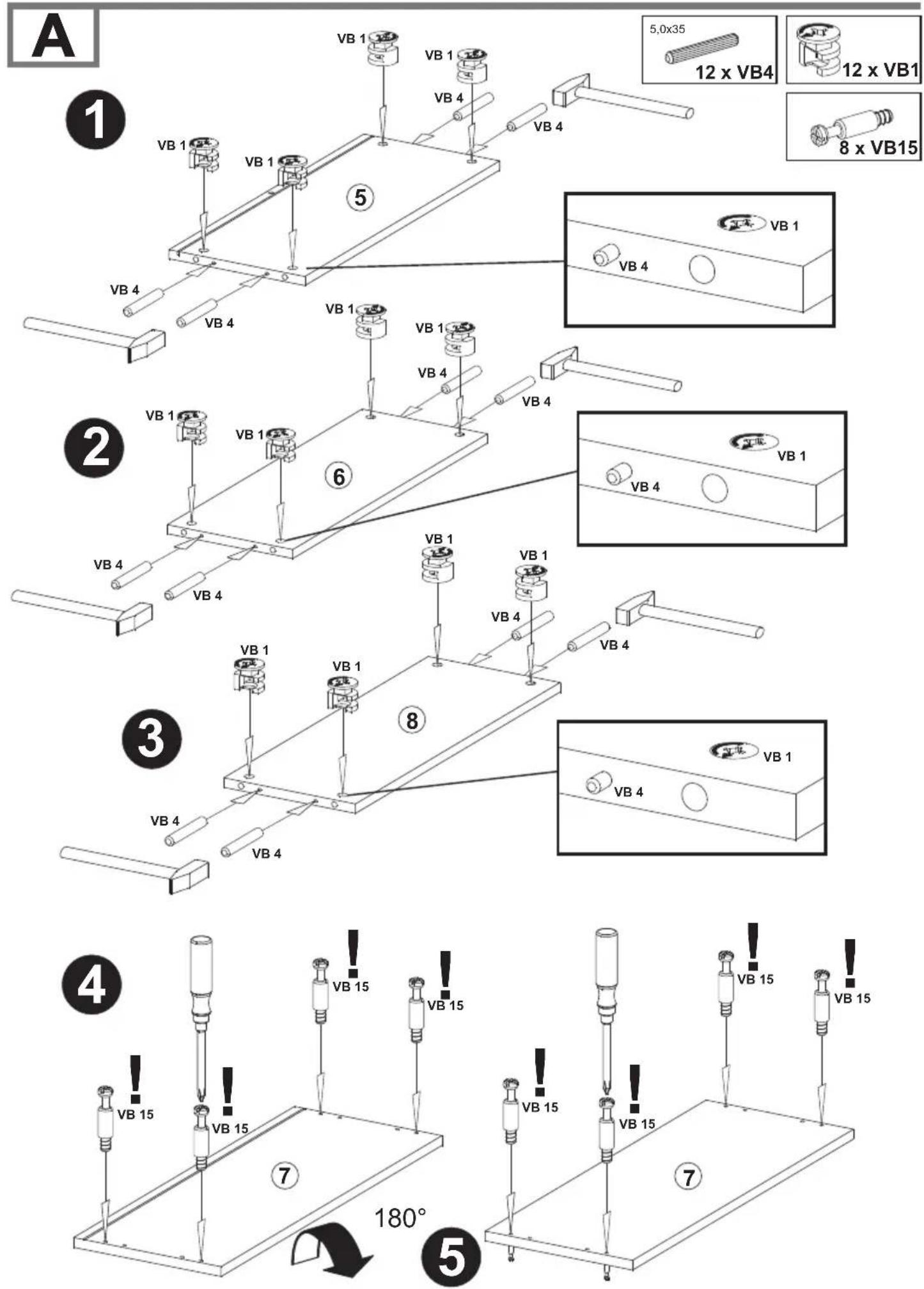 A ① VB 1 VB 1 VB 4 VB 4 ⑤ 5,0x35 12 x VB4 12 x VB1 8 x VB15 VB 4 VB 1 VB 1 VB 4 VB 4 ② VB 1 VB 1 VB 1 VB 4 VB 4 ⑥ VB 1 VB 1 VB 4 VB 4 VB 4 ③ VB 1 VB 1 VB 4 VB 4 ⑧ VB 1 VB 1 VB 4 VB 4 ④ VB 15 VB 15 VB 15 VB 15 VB 15 VB 15 7 180° ⑦ ⑦ ⑤