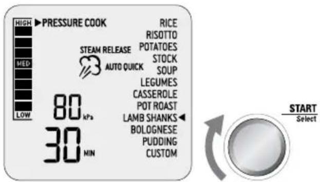HIGH PRESSURE COOK RICE RISOTTO STEAM RELEASE POTATOES AUTO QUICK STOCK SOUP LEGUMES CASSEROLE POT ROAST LAMB SHANKS BOLOGNESE PUDDING CUSTOM 80 kPa 30 MIN START Select