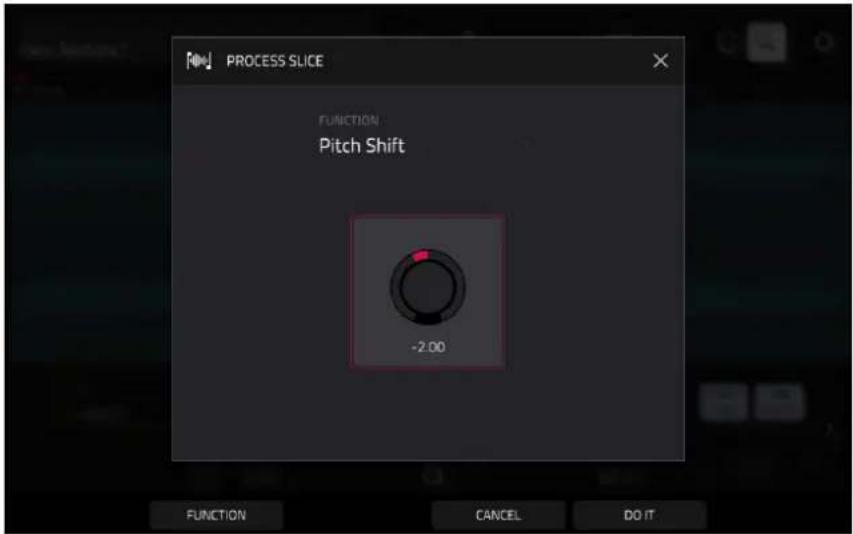 PROCESS SLICE FUNCTION Pitch Shift -2.00 FUNCTION CANCEL DO IT