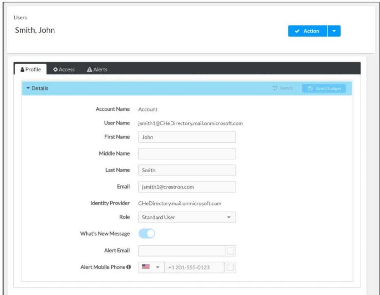 Users Smith, John ✓ Action ✓ Profile Access Alerts Details Account Name Account User Name jsmith1@CHeDirectory.mail.onmicrosoft.com First Name John Middle Name Last Name Smith Email jsmith1@crestron.com Identity Provider CHeDirectory.mail.onmicrosoft.com Role Standard User What's New Message Alert Email Alert Mobile Phone +1 201-555-0123