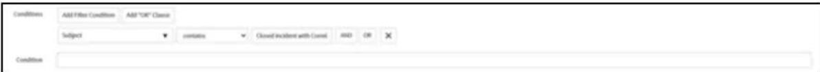Conditions Add Filter Condition Add "OR" Classic Subject contains Closed incident with Crawl AND CR Condition