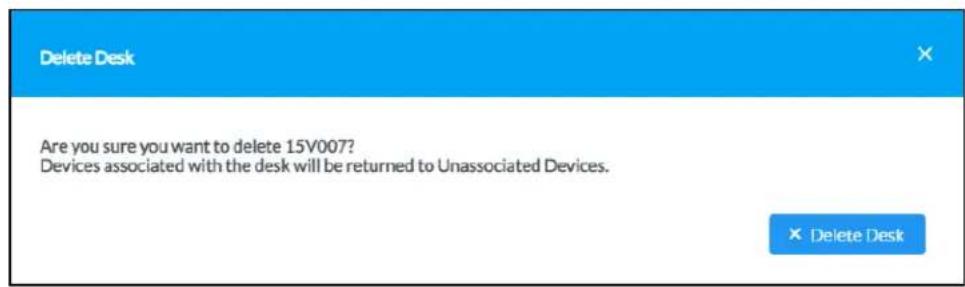 Delete Desk Are you sure you want to delete 15V007? Devices associated with the desk will be returned to Unassociated Devices. × Delete Desk