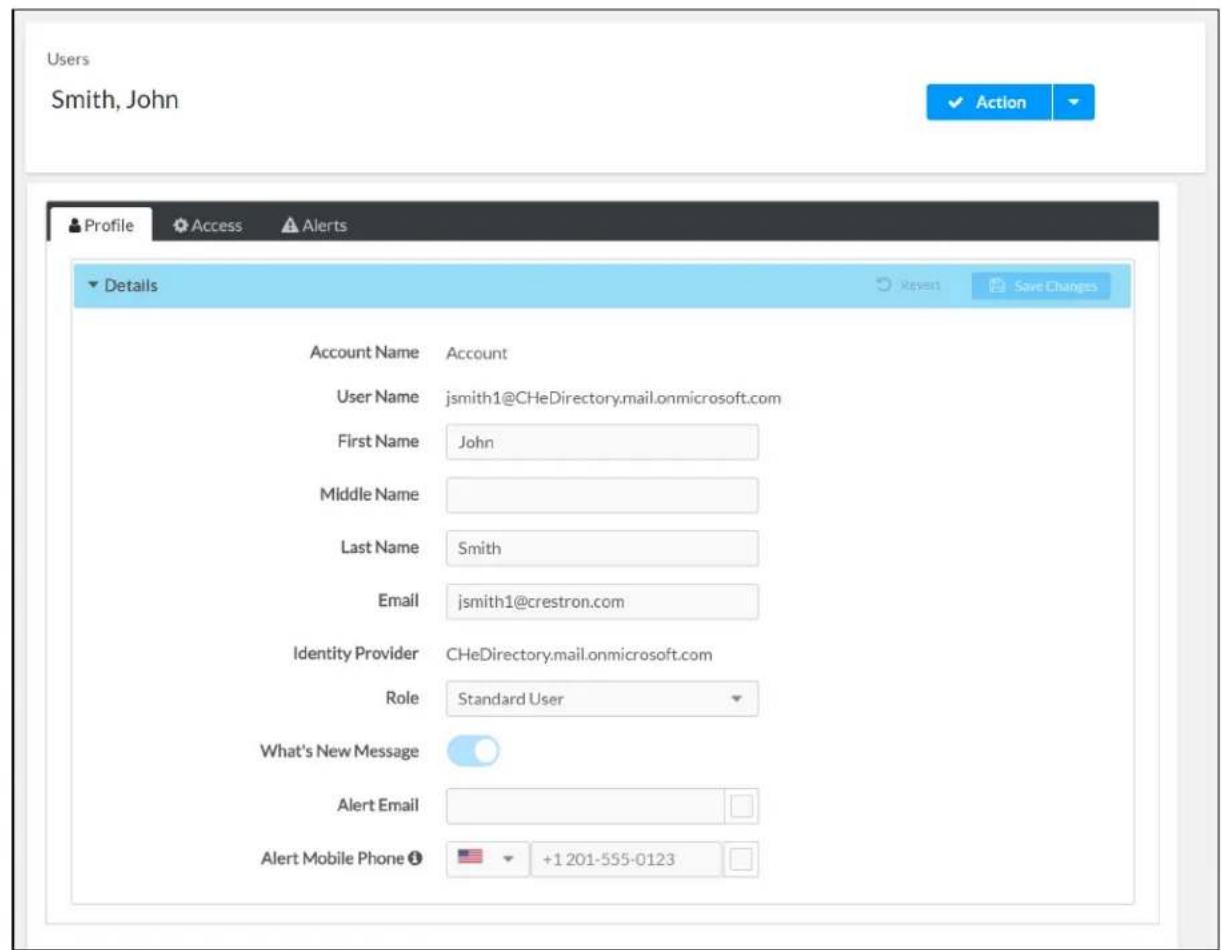 Users Smith, John Profile Access Alerts Details Account Name Account User Name jsmith1@CHeDirectory.mail.onmicrosoft.com First Name John Middle Name Last Name Smith Email jsmith1@crestron.com Identity Provider CHeDirectory.mail.onmicrosoft.com Role Standard User What's New Message Alert Email Alert Mobile Phone +1 201-555-0123