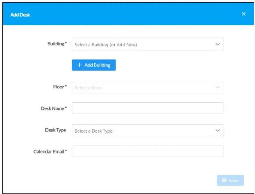 Add Desk Building* Select a Building (or Add New) + Add Building Floor* Select a floor Desk Name* Desk Type Select a Desk Type Calendar Email* Save