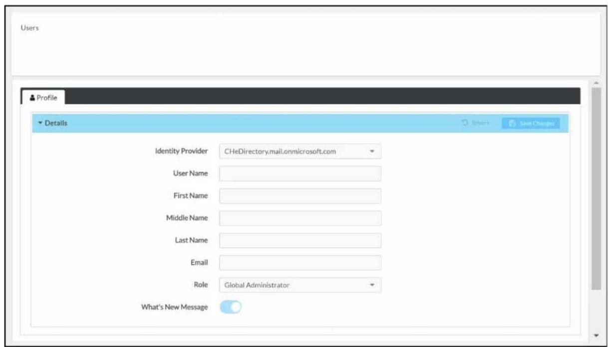 Users Profile Details Identity Provider CHeDirectory.mail.onmicrosoft.com User Name First Name Middle Name Last Name Email Role Global Administrator What's New Message