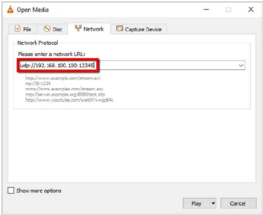 Open Media File Disc Network Capture Device Network Protocol Please enter a network LRL: udp://192.168.100.100:12345 http://www.example.com/stream.avi rtpi/@@:1234 mms//mms.examples.com/stream.aspx rtsp://server.example.org/8080/test.sfp http://www.youtube.com/watch?v=gc64x Show more options Play Cancel