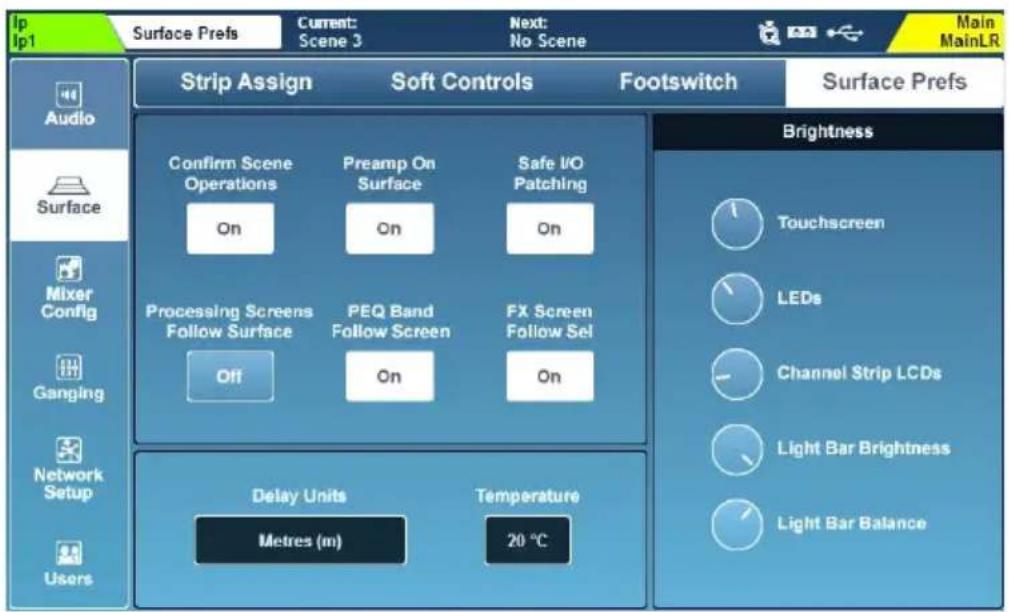 Ip Ip1 Surface Prefs Current: Scene 3 Next: No Scene Main MainLR Audio Surface Mixer Config Ganging Network Setup Users Strip Assign Soft Controls Footswitch Surface Prefs Confirm Scene Operations On Preamp On Surface On Safe I/O Patching Processing Screens Follow Surface PEQ Band Follow Screen FX Screen Follow Sel Off On On Brightness Touchscreen LEDs Channel Strip LCDs Light Bar Brightness Light Bar Balance Delay Units Temperature Metres (m) 20 °C