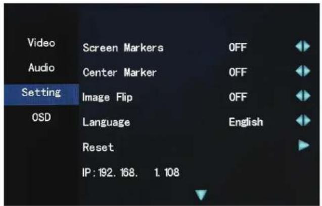 Video Audio Setting OSD Screen Markers OFF Center Marker OFF Image Flip OFF Language English Reset IP: 192. 168. 1. 108