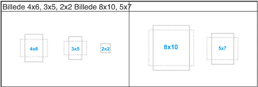 Billede 4x6, 3x5, 2x2 Billede 8x10, 5x7 4x6 3x5 2x2 8x10 5x7