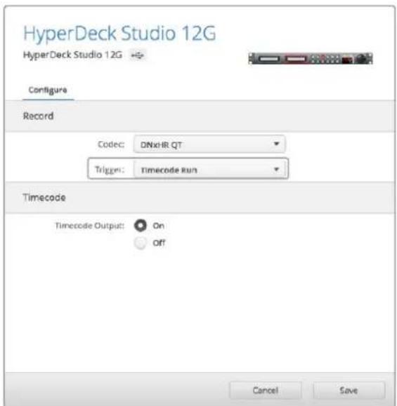 HyperDeck Studio 12G HyperDeck Studio 12G →5 Configure Record Codec: DNxHR QT Trigger: Timecode Run Timecode Timecode Output: On Off Cancel Save