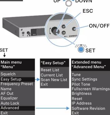 SET Main menu "Menu" Squelch Easy Setup Frequency Preset Name AF Out Equalizer Auto Lock Advanced Exit "Easy Setup" Reset List Current List Scan New List Exit ESC ON/OFF SET "Easy Setup" Extended menu "Advanced Menu" Tune Sync Settings Pilot Tone Fullscreen Warnings Brightness Reset IP Address Software Revision Exit