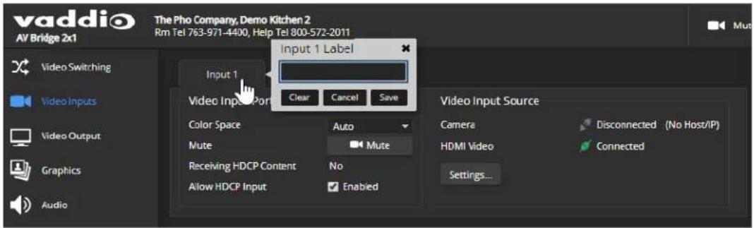 vaddio The Pho Company, Demo Kitchen 2 Rm Tel 763-971-4400, Help Tel 800-572-2011 AV Bridge 2x1 Video Switching Video Inputs Video Output Graphics Audio Input 1 Label Clear Cancel Save Video Input Source Camera Disconnected (No Host/IP) HDMI Video Connected Receiving HDCP Content No Allow HDCP Input Enabled Settings...