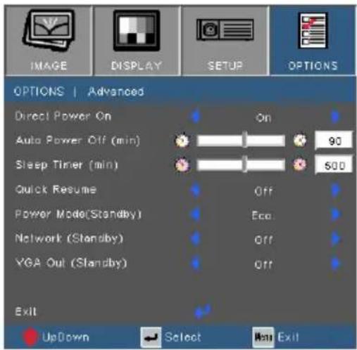 IMAGE DISPLAY SETUP OPTIONS OPTIONS | Advanced Direct Power On On Auto Power Off (min) 90 Sleep Timer (min) 600 Quick Resume Off Power Mode(Standby) Eco. Network (Standby) Off YGA Out (Standby) Off Exit UpDown Select Next Exit