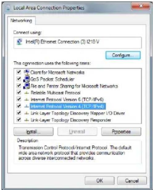 Local Area Connection Properties Networking Connect using: Intel(F) Ethernet Connection (3) I218-V Configure... The connection uses the following items: ✓ Client for Microsoft Networks ✓ QoS Packet Scheduler ✓ File and Printer Sharing for Microsoft Networks ✓ Reliable Multicast Protocol ✓ Internet Protocol Version 6 (TCP/IPv6) ✓ Internet Protocol Version 4 (TCP/IPv4) ✓ Link-Layer Topology Discovery Mapper I/O Driver ✓ Link-Layer Topology Discovery Responder Install... Uninstall Properties Description Transmission Control Protocol/Internet Protocol. The default wide area network protocol that provides communication across diverse interconnected networks. OK Cancel