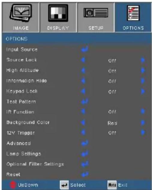 IMAGE DISPLAY SETUP OPTIONS Input Source Source Lock Off High Altitude Off Information Hide Off Keypad Lock Off Test Pattern IR Function Off Background Color Red 12Y Trigger Off Advanced Lamp Settings Optional Filter Settings Reset UpDown Select Next Exit