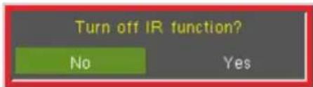 Turn off IR function? No Yes
