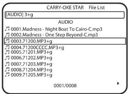 CARRY-OKE STAR File List [AUDIO] 3+g AUDIO 0001.Madness - Night Boat To Cairo-C.mp3 0002.Madness - One Step Beyond-C.mp3 0003.71200.MP3+g 0004.71200CCCC.MP3+g 0005.71201.MP3+g 0006.71202.MP3+g 0007.71203.MP3+g 0008.71204.MP3+g 0009.71205.MP3+g 0001/0008