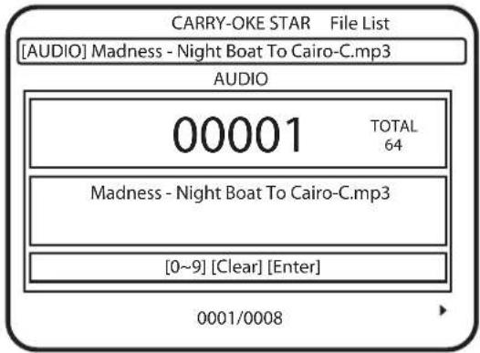 CARRY-OKE STAR File List [AUDIO] Madness - Night Boat To Cairo-C.mp3 AUDIO 00001 TOTAL 64 Madness - Night Boat To Cairo-C.mp3 [0~9] [Clear] [Enter] 0001/0008