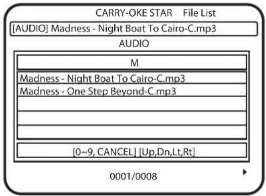 CARRY-OKE STAR File List [AUDIO] Madness - Night Boat To Cairo-C.mp3 AUDIO M Madness - Night Boat To Cairo-C.mp3 Madness - One Step Beyond-C.mp3 [0~9, CANCEL] [Up,Dn,Lt,Rt] 0001/0008
