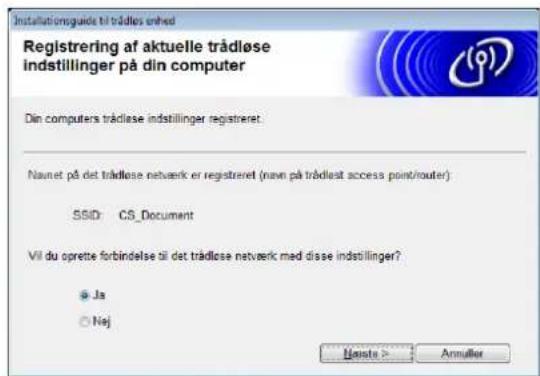 Installationsguide til trädles enhed Registrering af aktuelle trädlose indstillinger på din computer Din computers trädlose indstillinger registreret. Nauret på det trädlose netveerk er registreret (navn på trädlest access point/router) SSID: CS_Document VII du oprette forbindelse til det trädlose netveerk med disse indstillinger? ● Ja ○ Nej Navate > Anmuller