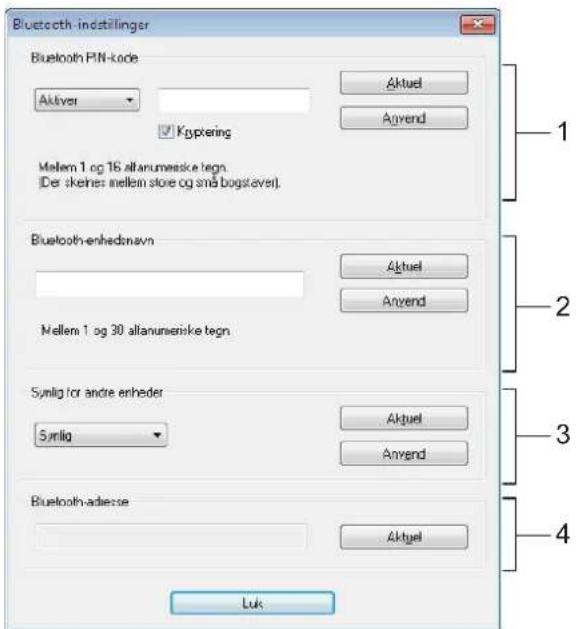 Bluetooth-indstlinger Bluetooth PIN-code Aktiver Aktuel Anvend Koptering Mølem 1 og 16 altanumeiske tegn. [Der skines mellem store og små bogstaver]. Bluetooth-enhednavn Aktuel Anvend Mølem 1 og 30 altanumerinke tegn. Synlig for andre enheder Synlig Aktuel Anvend Bluetooth-adierse Aktuel Luk