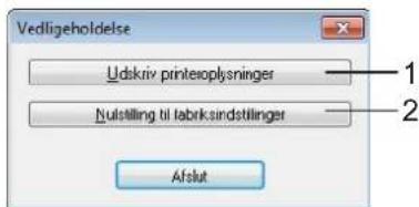 Vedligeholdelse Udkriv printioplysninger Nutstilling til labrk sindstlinger Aflut