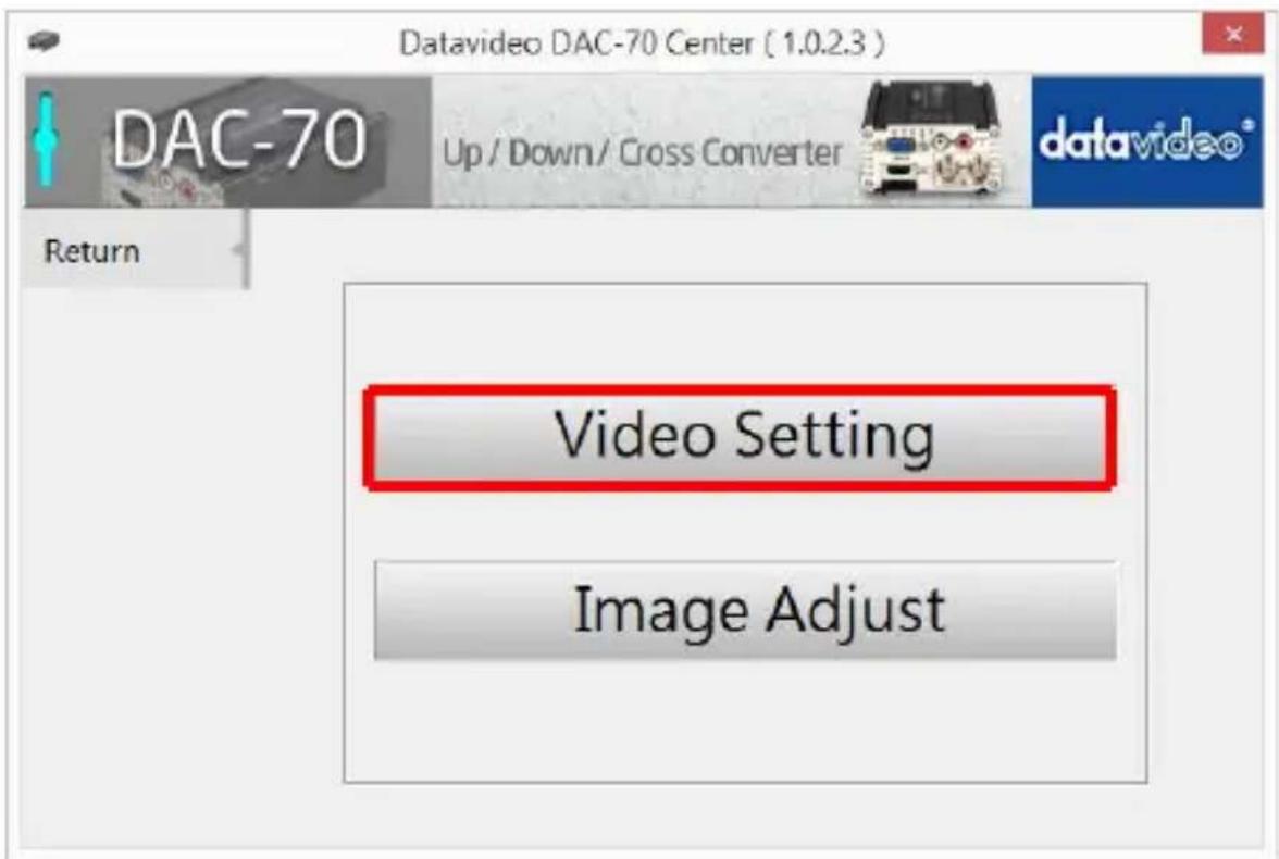 Datavideo DAC-70 Center ( 1.0.2.3 ) DAC-70 Up / Down / Cross Converter Return Video Setting Image Adjust