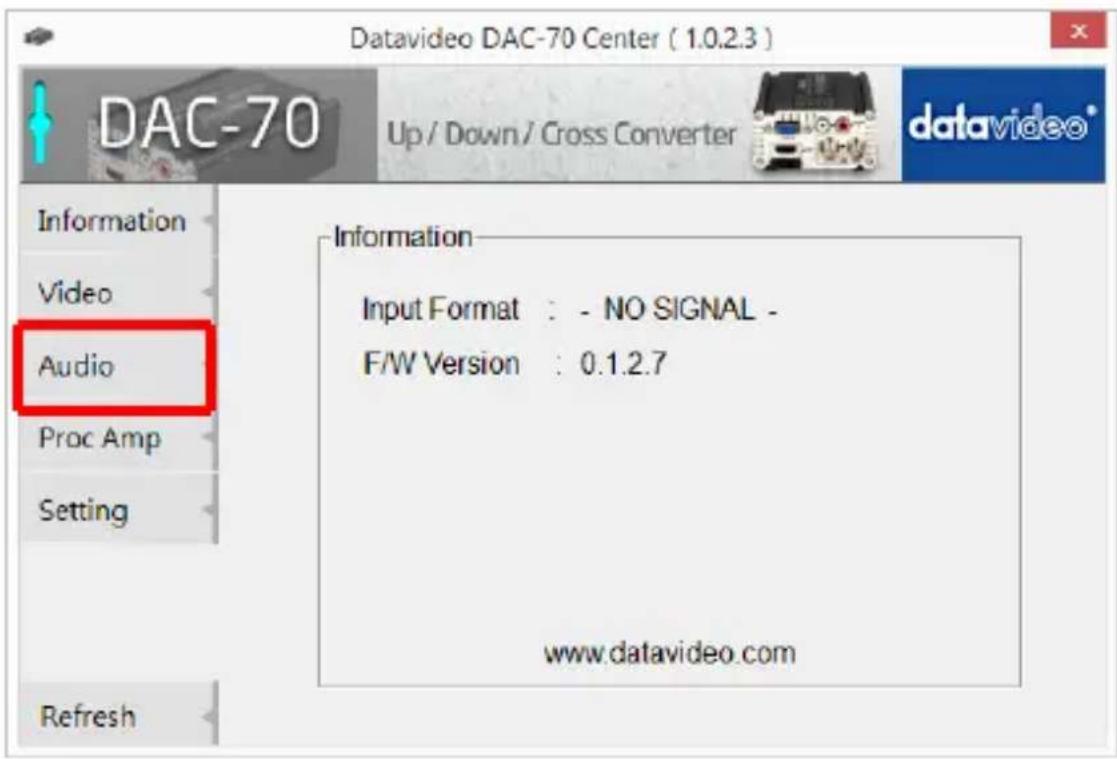 Datavideo DAC-70 Center ( 1.0.2.3 ) DAC-70 Up / Down / Cross Converter Datavideo* Information Video Audio Proc Amp Setting Information Input Format : - NO SIGNAL - F/W Version : 0.1.2.7 www.datavideo.com Refresh
