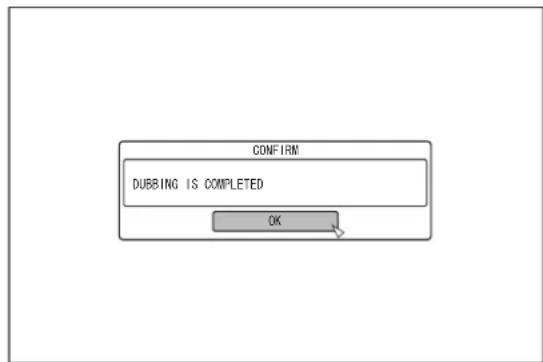 graph TD A["CONFIRM"] --> B["DUBBING IS COMPLETED"] B --> C["OK"]