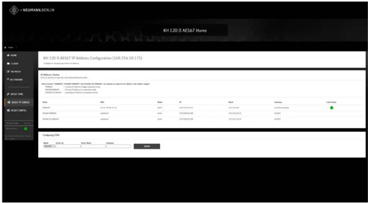 KH 120 II AES67 Home KP 120 II AES67 IP Address Configuration (169.254.10.175) Configure the access your Service IP Address IP Address Status Click on reference to open the web interface before the table. Please receive "PRIVATE", "CONTROL FROMFAST" and "CONTROL SET/ORDER" are able to replace IP address and subject content. PRIVATE • Primary IP Address is now available in file. RELEASE FROMFAST • Primary IP Address is replaced in file. RELEASE ORDER • Opening IP Address is replaced in file. Name NAME Route IP Work Exitway Cash Status PENKARY 28.36.10.00.75.CS DHCP 169.254.00.375 255.250.250 Info: No Available ● RELEASE-PRIMARY <|vision_start|> success Status 197.168.10.100 255.250.250.0 0.00.0 RELEASE-SET/ORDER unknown Status 197.168.10.100 255.250.250.0 0.00.0 Configuring EXH Route Scale by Static Work Exitway OpenOUT Update