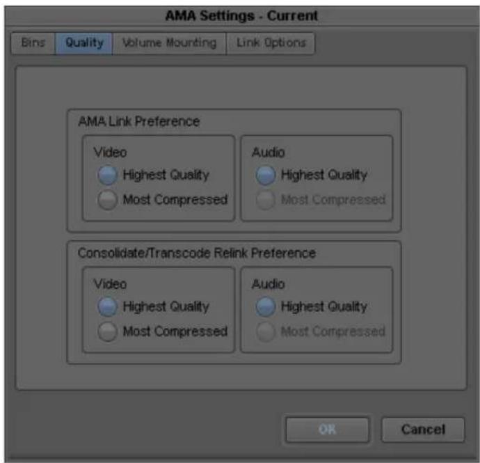 AMA Settings - Current Bins Quality Volume Mounting Link Options AMA Link Preference Video Highest Quality Most Compressed Audio Highest Quality Most Compressed Consolidate/Transcode Relink Preference Video Highest Quality Most Compressed Audio Highest Quality Most Compressed OR Cancel