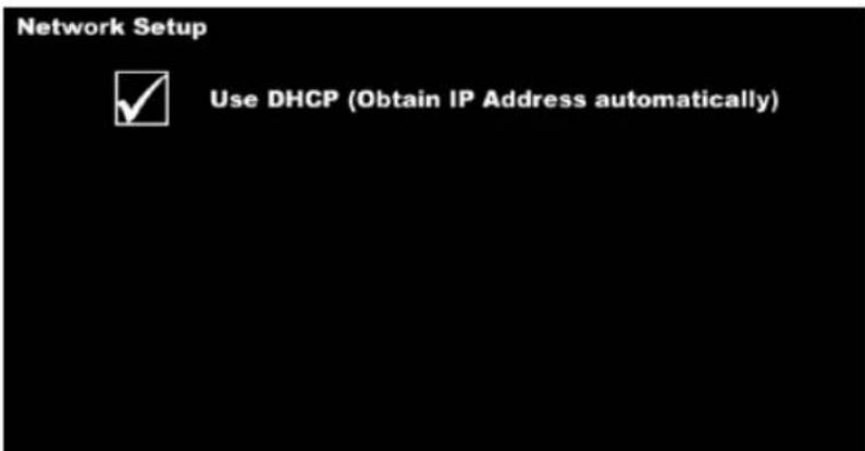 Network Setup ✓ Use DHCP (Obtain IP Address automatically)