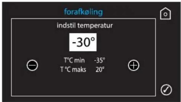 forafkøling indstil temperatur -30° T°C min -35° T°C maks 20°