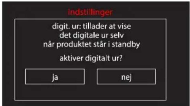 indstillinger digit. ur: tillader at vise det digitale ur selv når produktet står i standby aktiver digitalt ur? ja nej