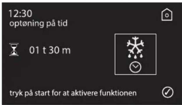 12:30 optøning på tid 01 t 30 m tryk på start for at aktivere funktionen
