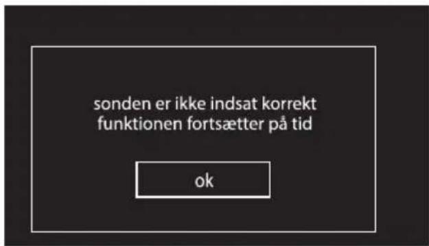 sonden er ikke indsat korrekt funktionen fortsætter på tid ok