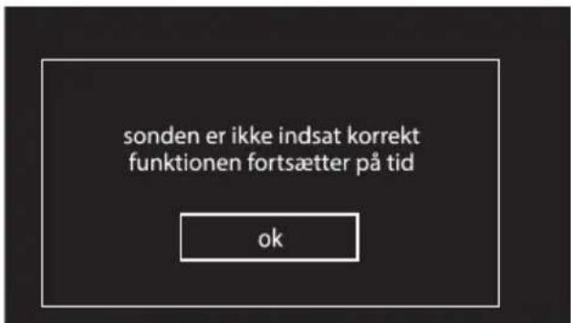 sonden er ikke indsat korrekt funktionen fortsætter på tid ok