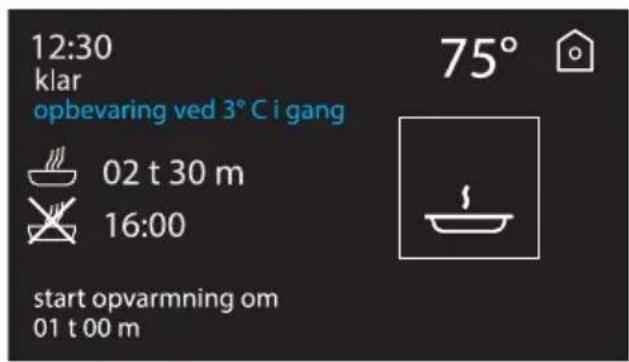 12:30 klar opbevaring ved 3°C i gang 02 t 30 m 16:00 start opvarmning om 01 t 00 m 75°
