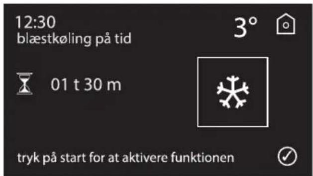 12:30 blæstkøling på tid 01 t 30 m tryk på start for at aktivere funktionen 3° ✓