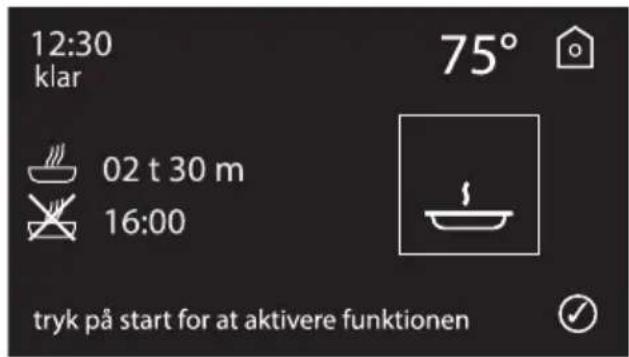 12:30 klar 75° 02 t 30 m 16:00 tryk på start for at aktivere funktionen
