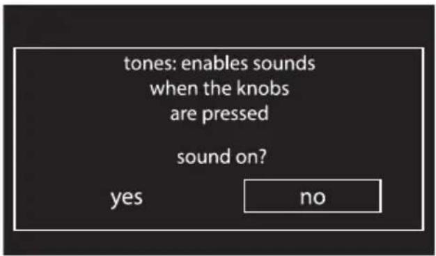 tones: enables sounds when the knobs are pressed sound on? yes no