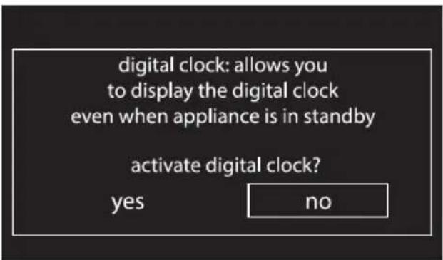 digital clock: allows you to display the digital clock even when appliance is in standby activate digital clock? yes no