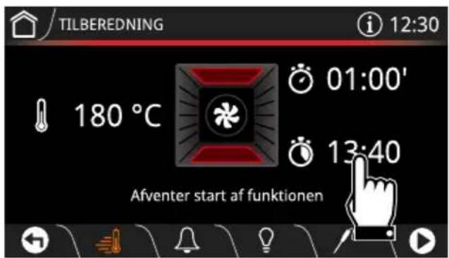 TILBEREDNING i 12:30 180 °C 01:00' 13:40 Afventer start af funktionen