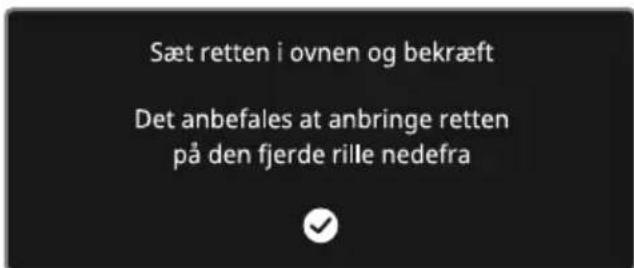 Sæt retten i ovnen og bekræft Det anbefales at anbringe retten på den fjerde rille nedefra