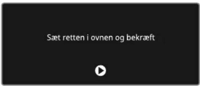 Sæt retten i ovnen og bekræft