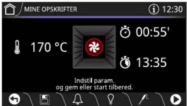 MINE OPSKRIFTER 12:30 170 °C 00:55' 13:35 Indstil param. og gem eller start tilbered.