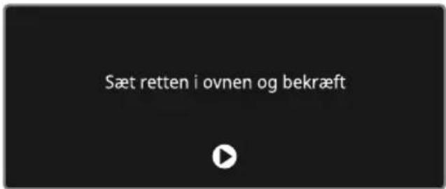 Sæt retten i ovnen og bekræft