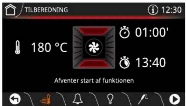 TILBEREDNING 12:30 180 °C 01:00' 13:40 Afventer start af funktionen